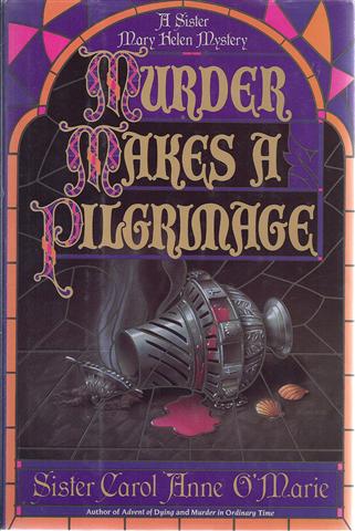 Murder Makes a Pilgrimage/Sister Mary Helen Mystery