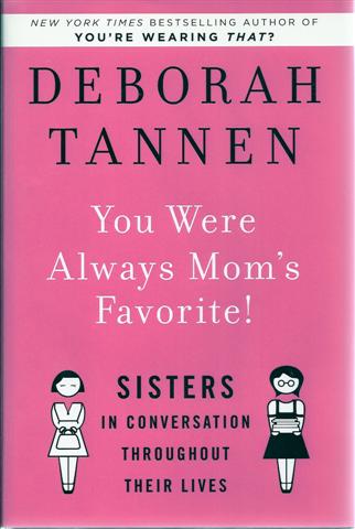 You Were Always Mom's Favorite!: Sisters in Conversation Throughout Their Lives