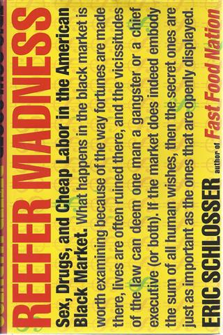Reefer Madness: Sex, Drugs, and Cheap Labor in the American Black Market