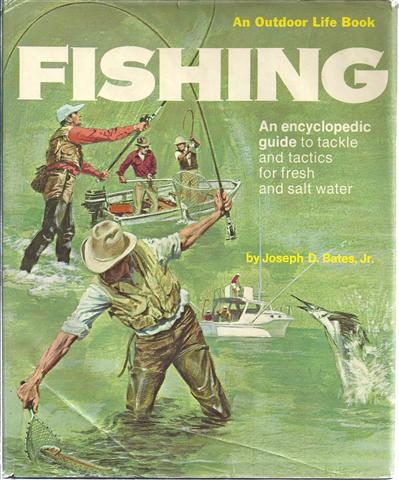 Fishing: An Encyclopedic Guide to Tackle and Tactics for Fresh and Salt Water
