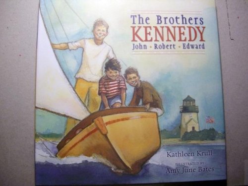 The Brothers Kennedy: John, Robert, Edward