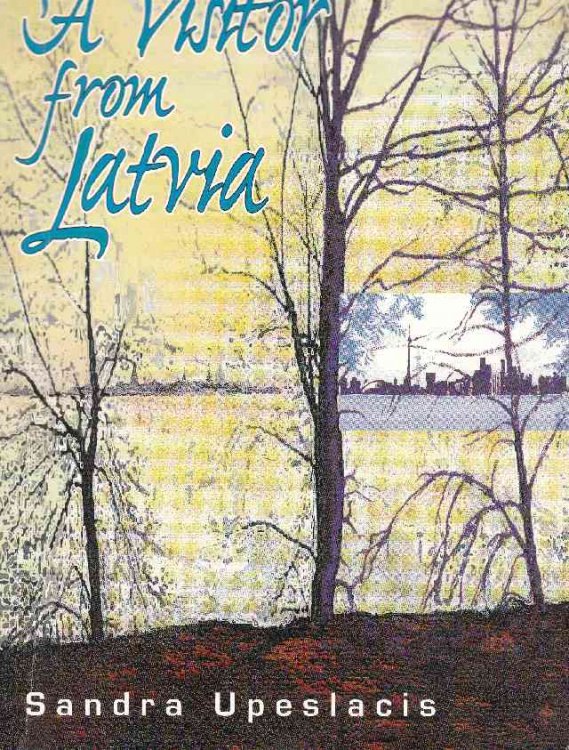 A Visitor From Latvia A Novel