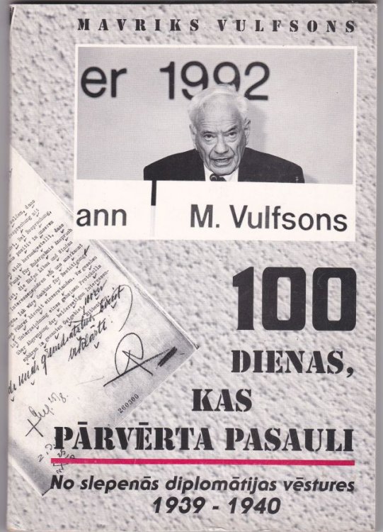100 Dienas, kas parverta pasauli: no slepenas diplomatijas vestures, 1939/1940. Pirma Dala Patiesibas Lauskas Otra Dala Mes - Kristiesi