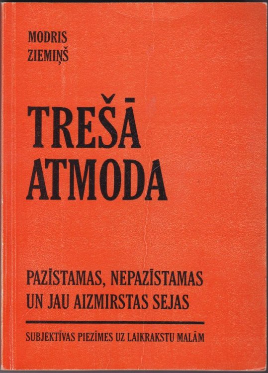 Tresa Atmoda Pazistamas, Nepazistamas u n Jau Aizmirstas Sejas Subjektivas Piezimes Uz Laikraksta Malam