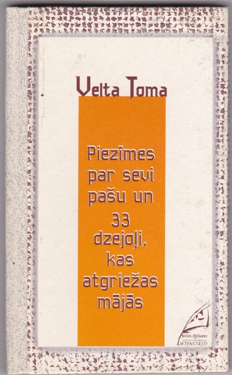 Piezimes Par Sevi Pasu Un 33 Dzejoli, Kas Atgriezas Majas
