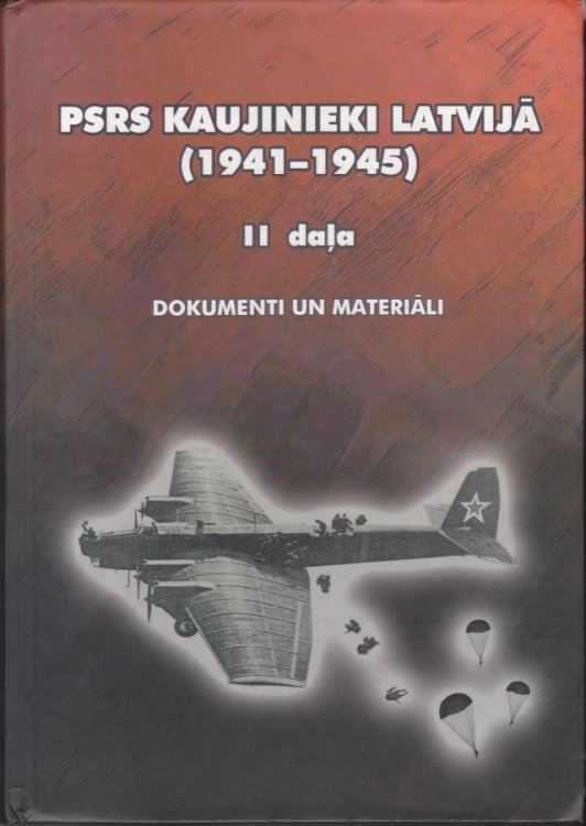PSRS Kaujinieki Latvija (1941 - 1945) II Dala Dokumenti Un Materiali