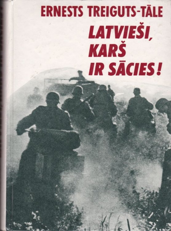 Latviesi, Kars Ir Sacies! Atminas Par Liktenigiem Gadiem