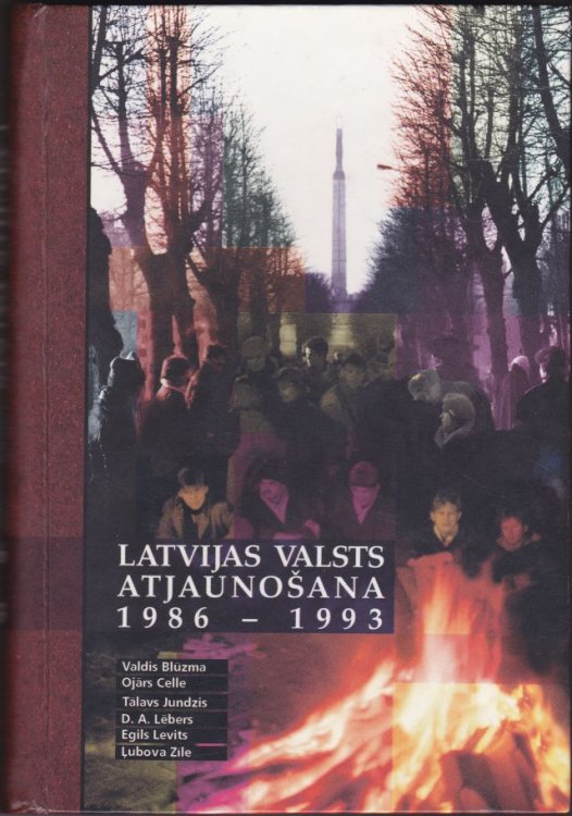 Latvijas Valsts Atjaunosana 1986 1993 Autoru Veltijums Latvijas Republikas Proklamesanas 80 Gadadienai