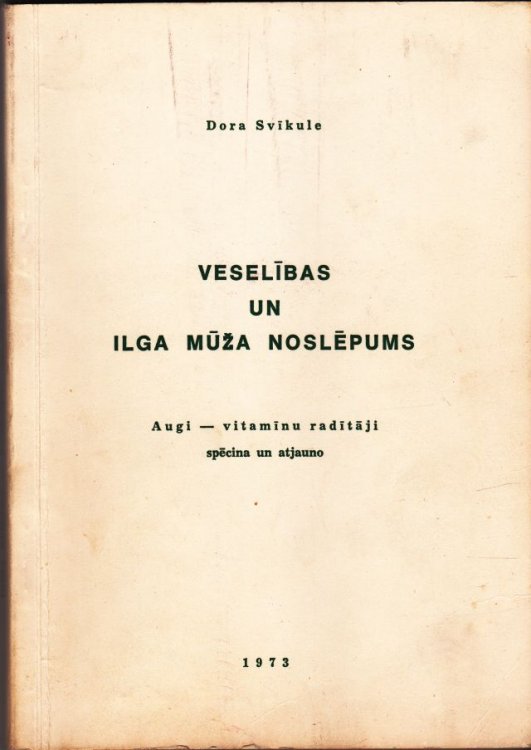 Veselibas Un Ilga Muza Noslepums Augi - Vitaminu Raditaji Specina Un Atjauno