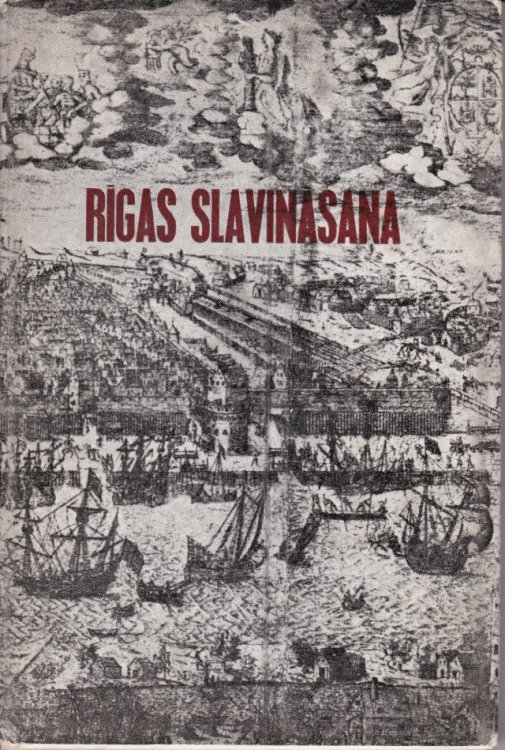 Rigas Slavinasana 1595 Gada Encomium Inclitae Civitas Rigae Metropolis Livoniae Anno 1595