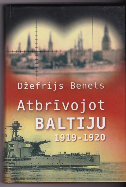 Atbrivojot Baltiju 1919 - 1920 ( Freeing the Baltic )