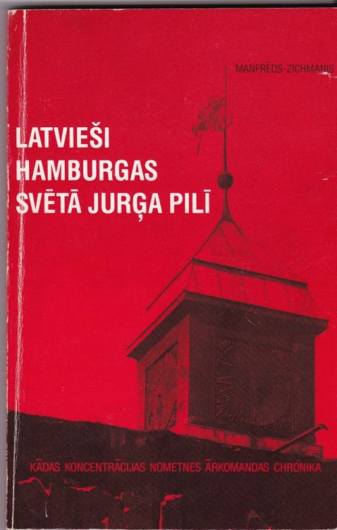 Latviesi Hamburgas Sveta Jurga Pili. Kadas Koncentracijas Nometnes Arkomandas Chronika