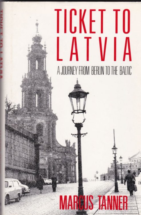 Ticket To Latvia A Journey From Berlin To The Baltic