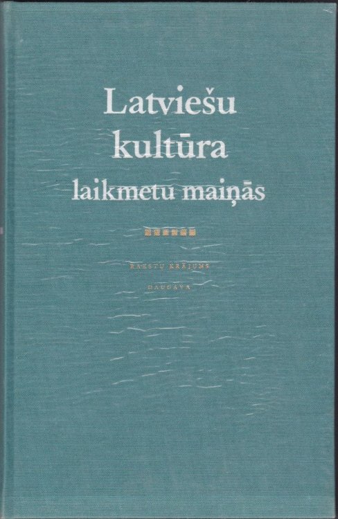 Latviesu Kultura Laikmetu Mainas Rakstu Krajums Kulturas Filozofija; Psihologija Sociologija; Religija; Valodnieciba; Vesture