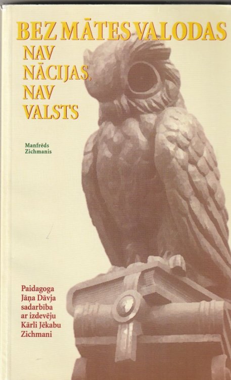 Bez Mates Valodas Nav Nacijas, Nav Valsts : Paidagoga Jana Davja Sadarbiba Ar Izdeveju Karli Jekabu Zichmani