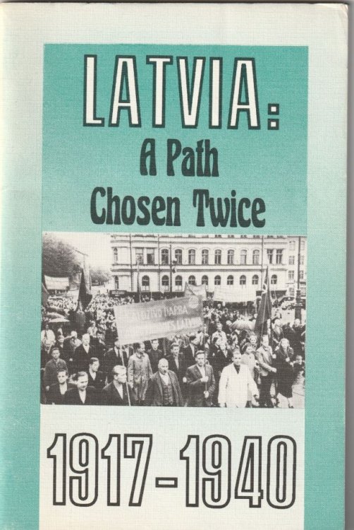 Latvia A Path Chosen Twice 1917-1940 Documentary Account