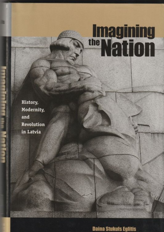 Imagining the Nation History, Modernity and Revolution in Latvia