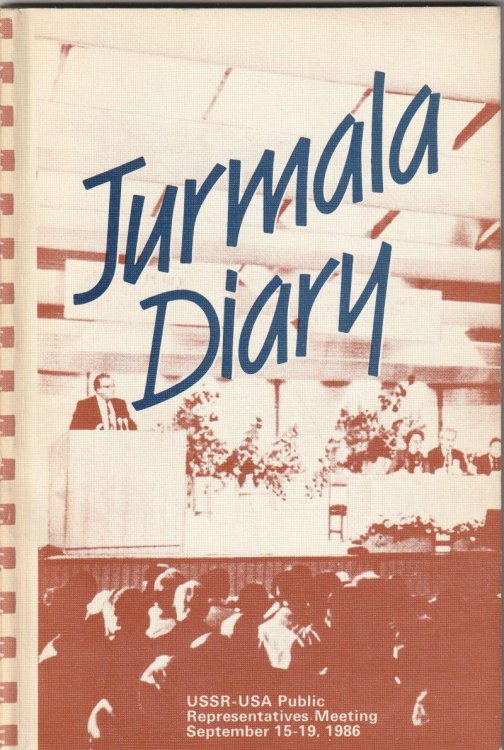 Jurmala Diary USSR- USA Public Representatives Meeting September 15-19 1986