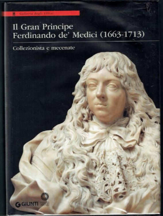 Il Gran Principe Ferdinando De' Medici (1663-1713)