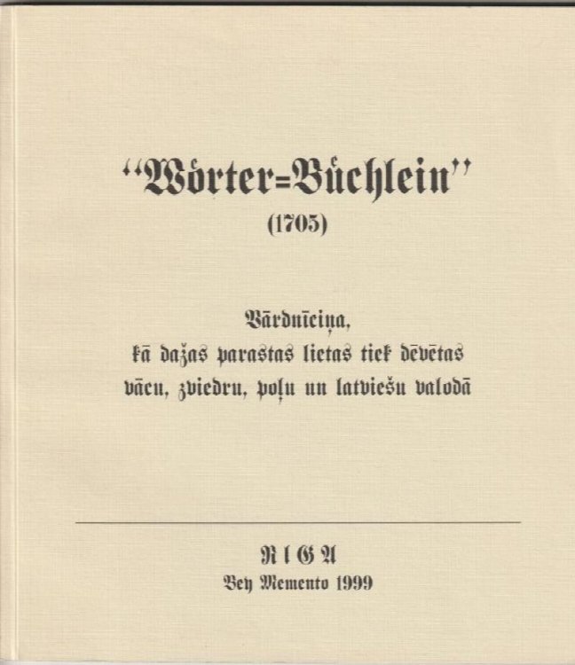 Worter -Buchlein ( 1705) Vardnicina, Ka Dazas Parastas Lietas Tiek Devetas Vacu, Zviedru, Polu Un Latviesu Valoda