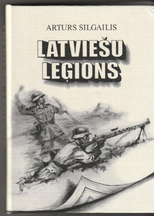 Latviesu Legions. Dibinasana, Formesana Un Kauju Gaitas Otra Pasaules Kara.