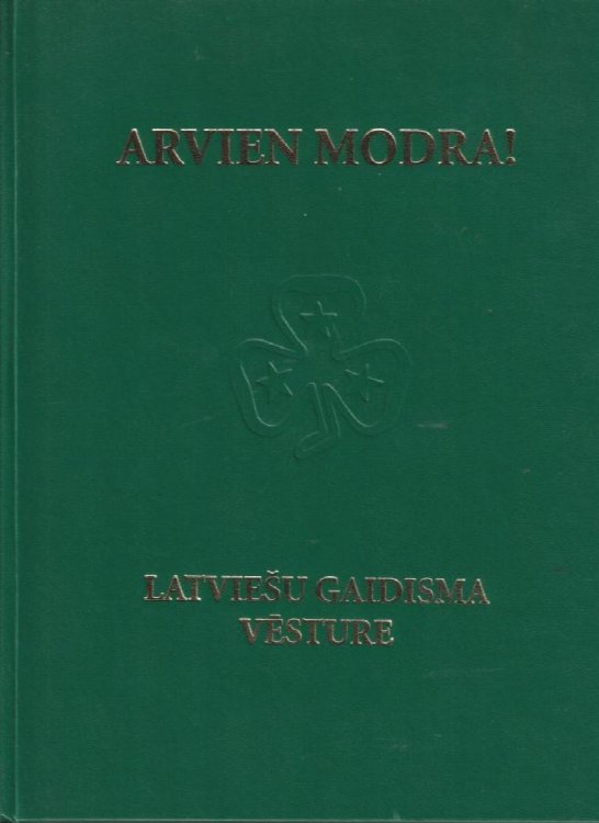 Arvien Modra! Latviesu Gaidisma Vesture