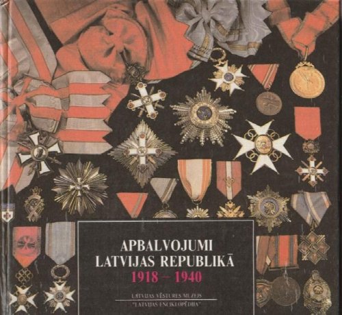 Apbalvojumi Latvijas Republika Decorations in the Republic of Latvia 1918-1940