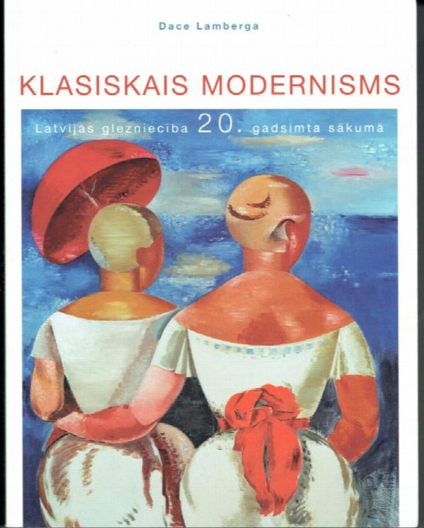 Klasiskais Modernisms Latvijas Gleznieciba 20. Gadsimta Sakums