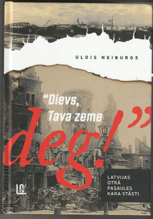 Dievs Tava Zeme Deg Latvijas Otra Pasaules Kara Stasti