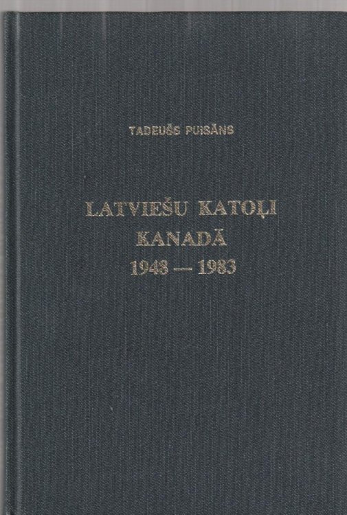 Latviesu Katoli Kanada 1948-1983