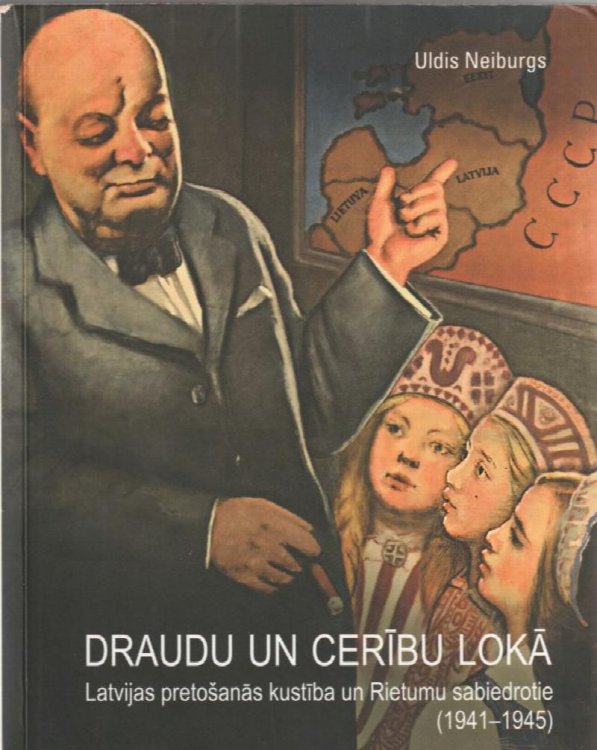 Draudu un ceribu loka : Latvijas pretosanas kustiba un Rietumu sabiedrotie (1941-1945) Threat and Hope Circle: Latvian Resistance Movement and the Western Allies (1941-1945