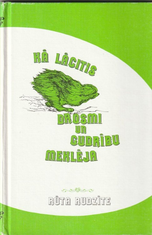 Ka Lacitis Drosmi Un Gudribu Mekleja