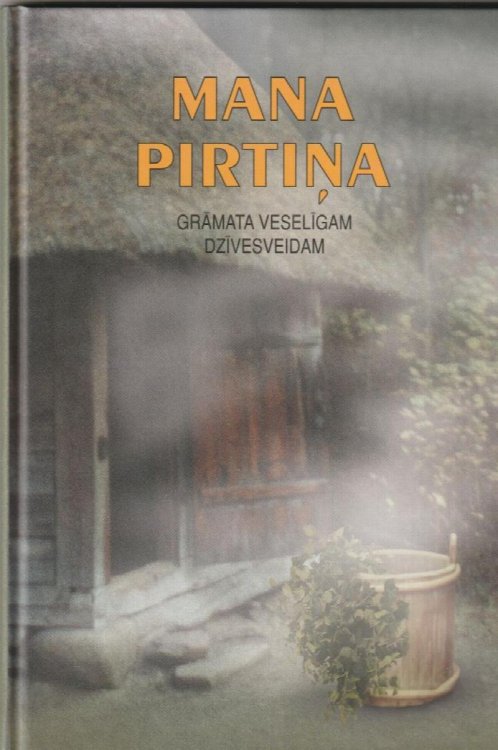 Mana Pirtina Gramata Veseligam Dzivesveidam