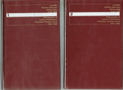 Latviesu Trimdas Izdevumu Bibliografija, 1940-1960 - Bibliography of Latvian publications published outside Latvia, 1940-1960 Vols 1 & 2