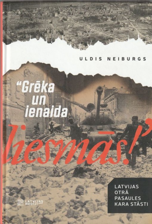 Greka Un Ienaida Liesmas ! Latvijas Otra Pasaules Kara Stasti
