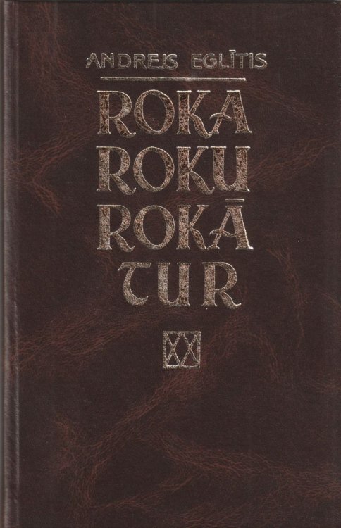 Roka Roku Roka Tur Milestibas Dzejoli Autora Izvele 1939-1995