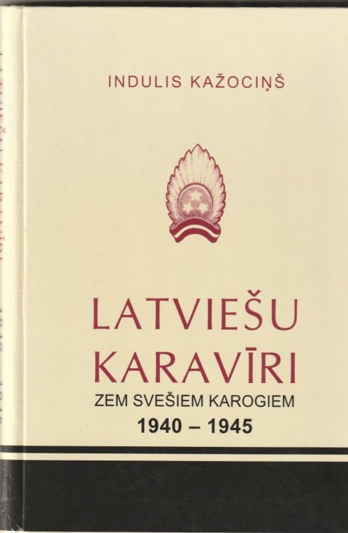Latviesu Karaviri Zem Svesiem Karogiem 1940 - 1945