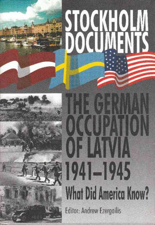 Stockholm Documents The German Occupation of Latvia 1941-1945 What Did America Know