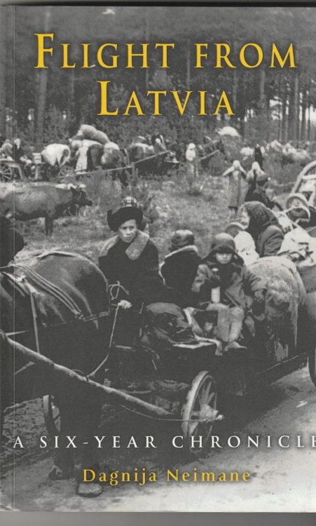 Flight from Latvia A Six-year Chronicle