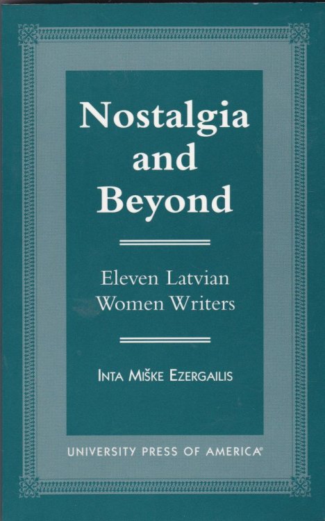 Nostalgia and Beyond Eleven Latvian Women Writers