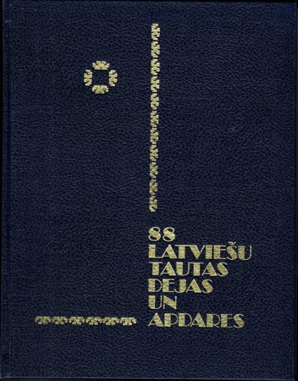 88 latviesu tautas dejas un Apdares (88 Latvian Folk Dances and Choreographies)
