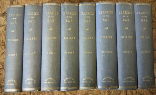 CLASSICS OF THE BAR - Stories of the World's Great Legal Trials and a Compilation of Forensic Masterpieces Complete Eight Volume Set