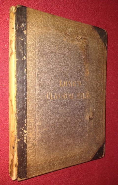 An Atlas of Classical Geography.with A Sketch of Classical Geography and other Additions: Containing Fifty-two Maps and Plans on Twenty-six Plates, with an Index of Places With a Sketch of Classical Geography