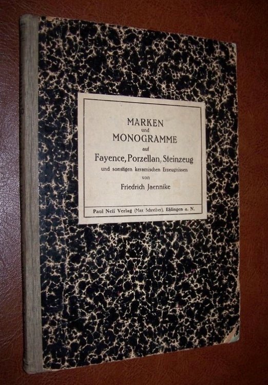 Marken Und Monogramme Auf Fayence, Porzellan, Steinzeug, Und Sonstigen Kermaischen Erzeugnissen Von Friedrich Jaennike