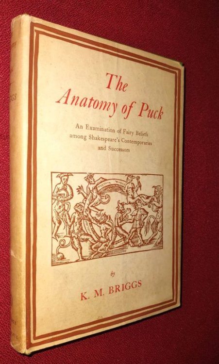 THE ANATOMY OF PUCK An Examination of Fairy Beliefs among Shakespeare's Contemporaries and Successors