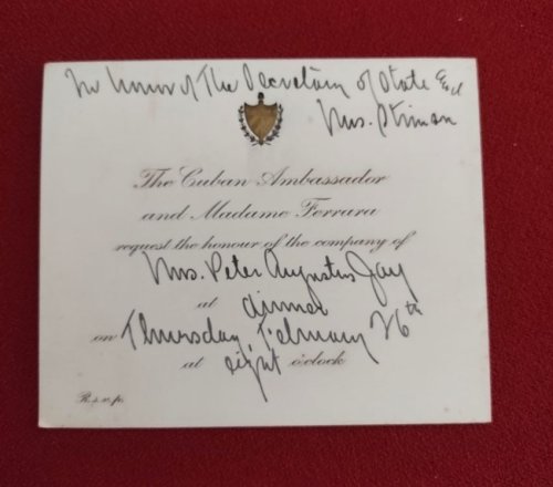 Engraved INVITATION from The Cuban Ambassador and Mrs. Ferrara to Dinner Honoring Secretary of State and Mrs. Stimson to Mr. and Mrs. Peter Augustus Jay