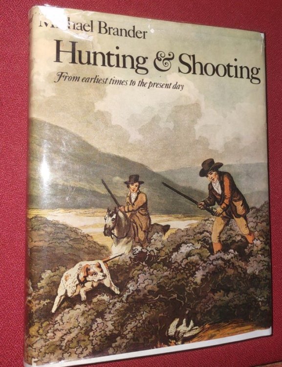 Hunting & Shooting - From Earliest Times to the Present Day