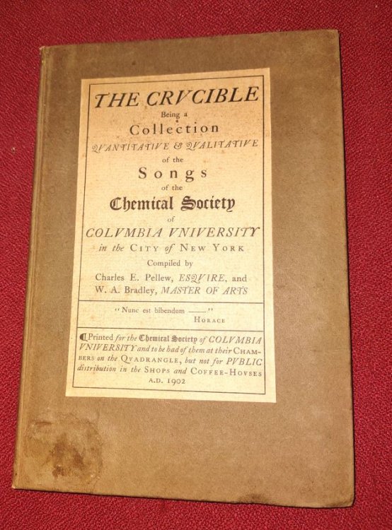 The Crucible, being a collection quantitative & qualitative of the songs of the Chemical Society of Columbia University in the City of New York