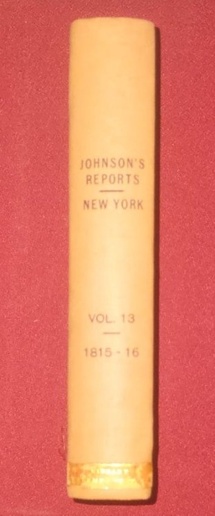 Reports of Cases Argued & Determined in the Supreme Court of Judicature; and in the Court for Trial of Impeachments and the Correction of Errors in the State of New York Volume XIII