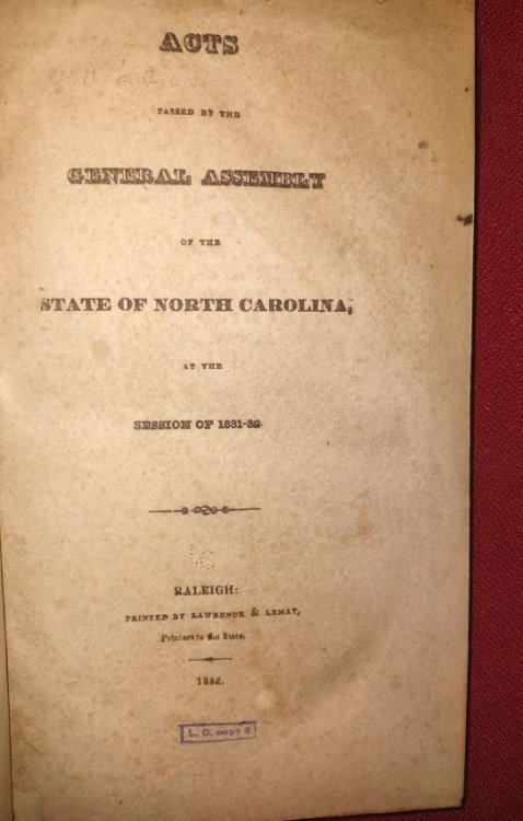Acts passed by the General Assembly of the State of North Carolina, at the Session of 1831-1832 [together with] Treasurer's Report (Nov. 1831) [and] Report of the Committee of Finance